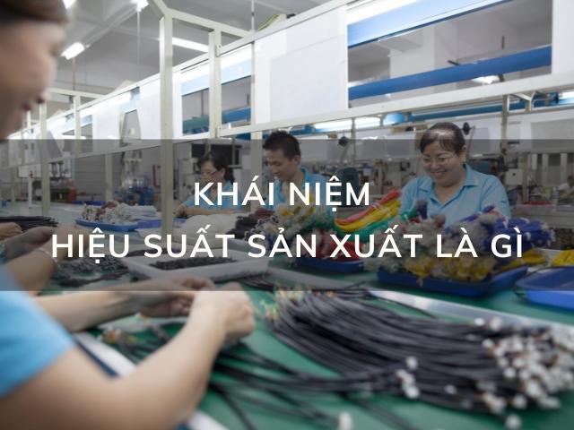 hieu-suat-san-xuat-la-gi-1