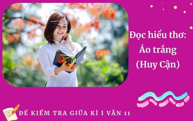 Đọc hiểu thơ: Áo trắng (Huy Cận)