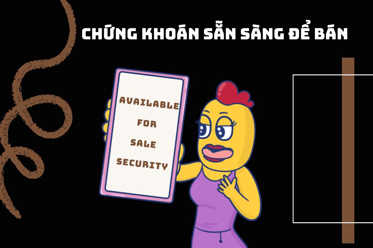 Chứng khoán sẵn sàng để bán là gì?