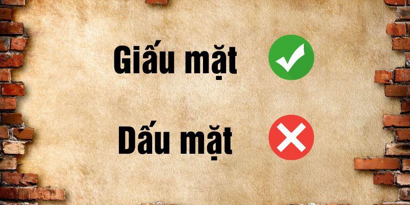 Giấu mặt hay dấu mặt