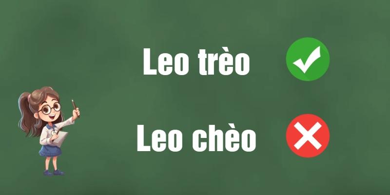 Leo trèo hay leo chèo