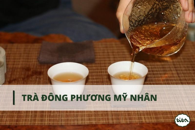 Trà Đông Phương Mỹ Nhân thơm ngon tuyệt hảo
