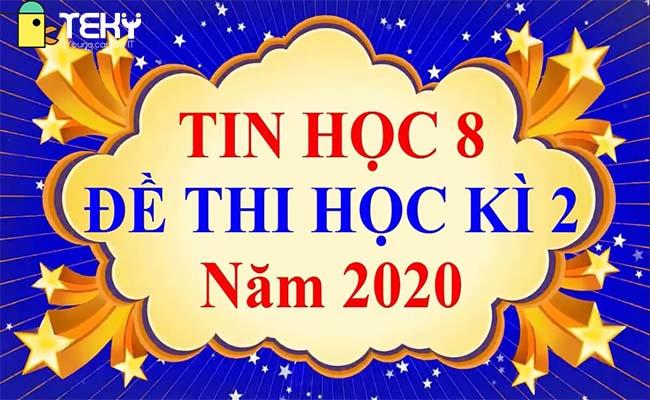 Đề thi tin học lớp 8 – Tổng hợp bộ đề thi mới nhất 2021