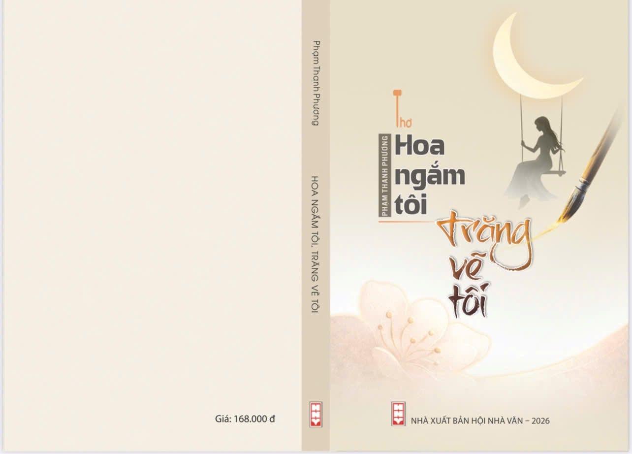 “Hoa ngắm tôi, Trăng vẽ tôi” - Tập thơ mới của Phạm Thanh Phương