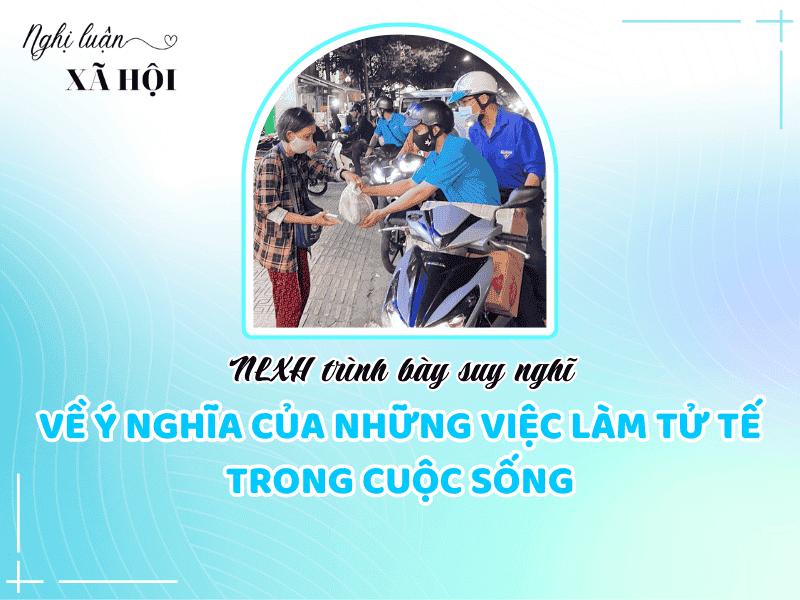 NLXH trình bày suy nghĩ của anh/chị về vấn đề cần giải quyết: Ý nghĩa của những việc làm tử tế trong cuộc sống