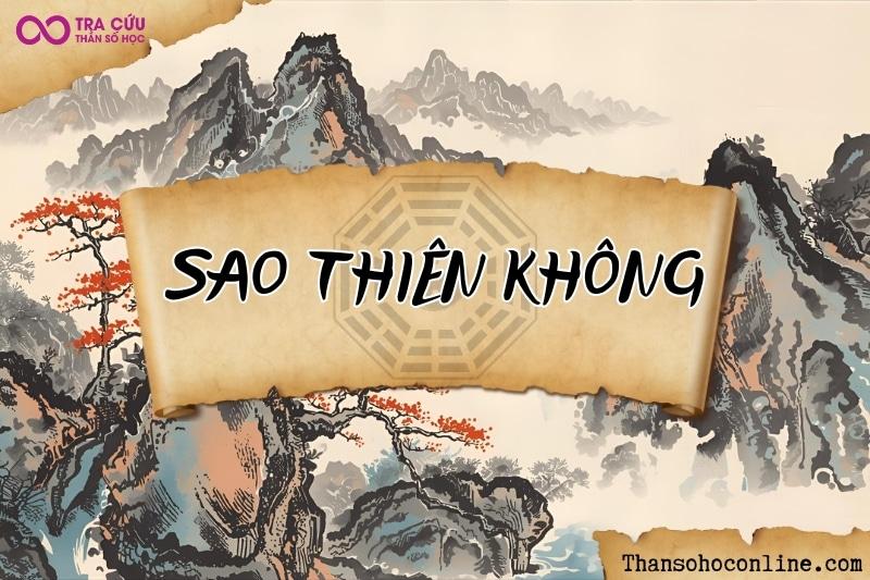 Sao Thiên Không là sao Ám - Hao - Không, thuộc nhóm sát - bại - hư