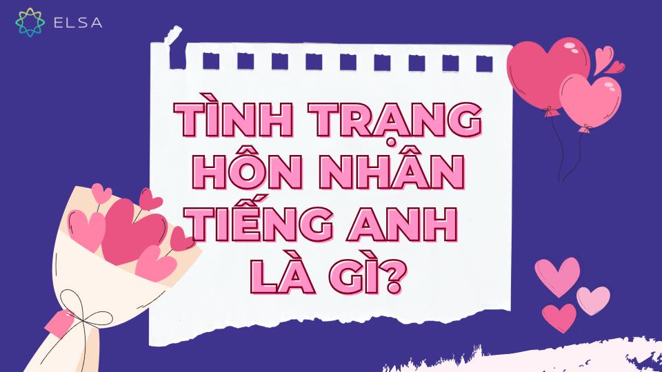 Khái niệm tình trạng hôn nhân trong tiếng Anh