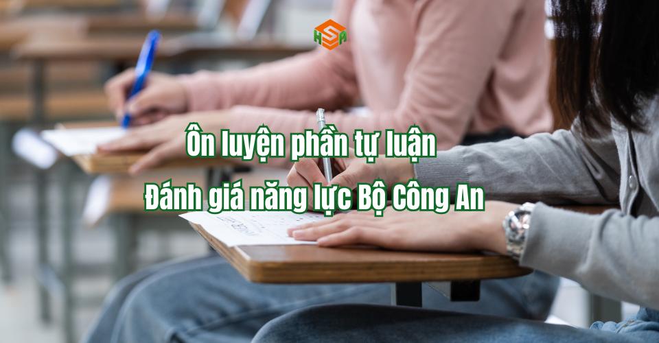 Ôn luyện phần tự luận Đánh giá năng lực Bộ Công An 2026 - Kỹ năng ăn điểm