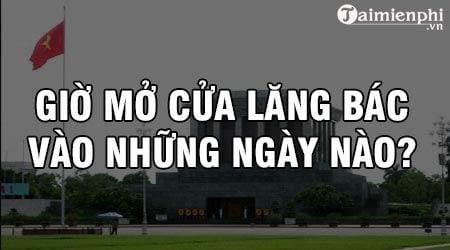 gio mo cua lang bac 2017 moi nhat vao nhung ngay nao