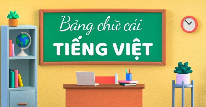 Khám phá 29 chữ của bảng chữ cái tiếng Việt