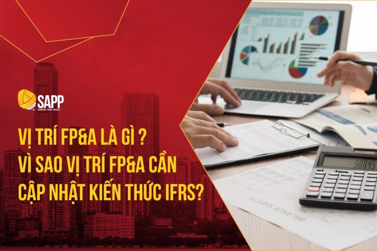 Vị trí FP&A là gì? Vì sao vị trí FP&A cần cập nhật kiến thức IFRS?