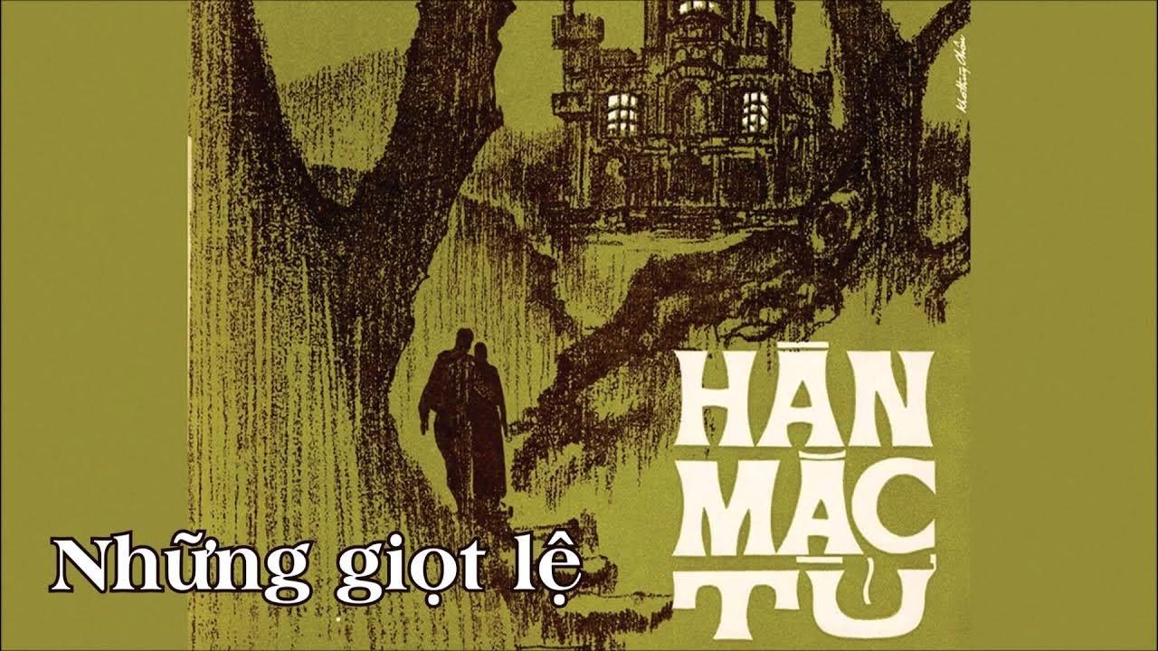 Người đi một nửa hồn tôi mất - “Những giọt lệ” buồn man mác của Hàn Mặc Tử